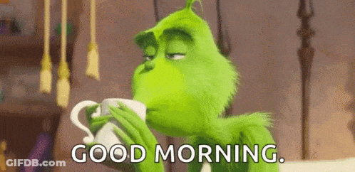 Grinch Drinking Coffee Saying Good Morning GIF