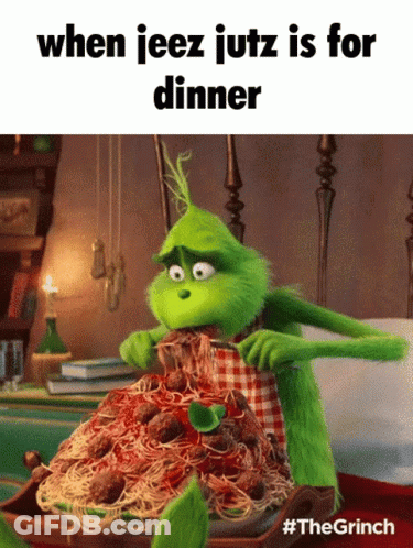 Grinch Eating Spaghetti When Jeez Jutz Is For Dinner GIF