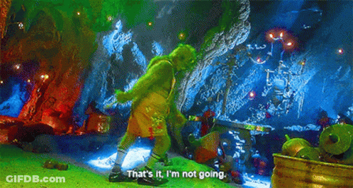 Grinch In Cave Saying That's It I'm Not Going GIF