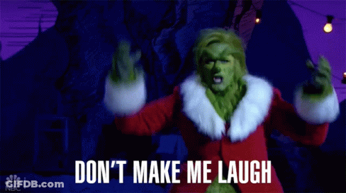 Grinch In Santa Suit Saying Don't Make Me Laugh GIF
