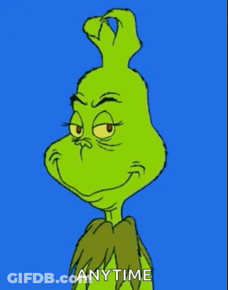 Grinch Saying Anytime On Blue Background GIF