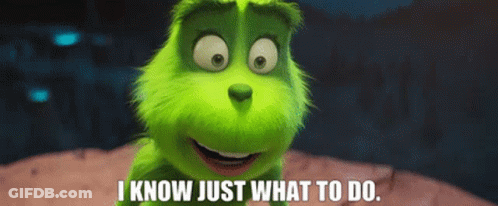 Grinch Saying I Know Just What To Do GIF