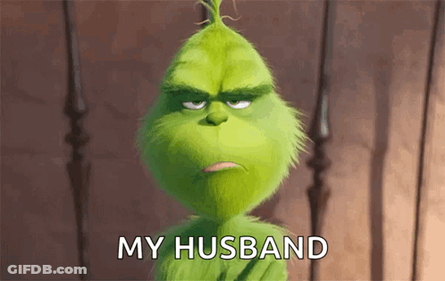Grinch Saying My Husband GIF