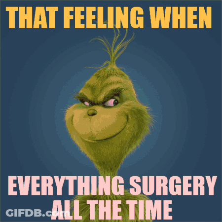 Grinch That Feeling When Everything Surgery All The Time GIF