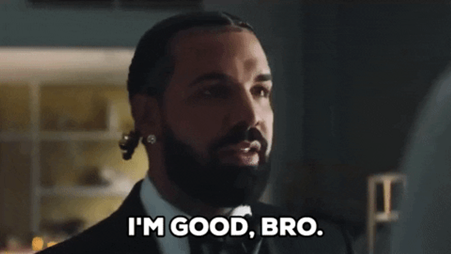 Groom Drake I'm Good Bro GIF