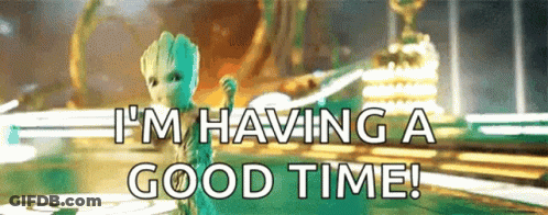 Groot From The Movie Guardians Of The Galaxy 2 Says I 'M Having A Good Time GIF