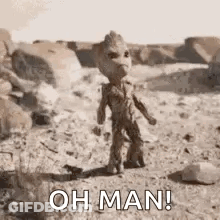 Groot Standing In Dirt Saying Oh Man GIF