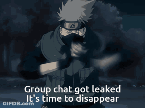 Group Chat Got Leaked It 'S Time To Disappear Written On A Dark Background GIF