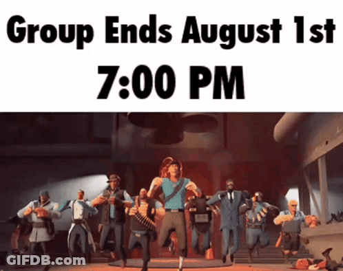 Group Ends August 1St At 7:00 Pm According To A Cartoon GIF