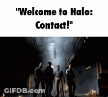 Group In Dark Hallway Saying Welcome To Halo Contact GIF