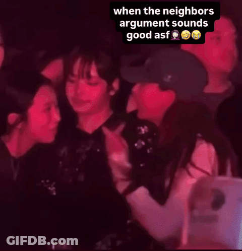 Group In Dark Room When The Neighbors Argument Sounds Good Asf GIF
