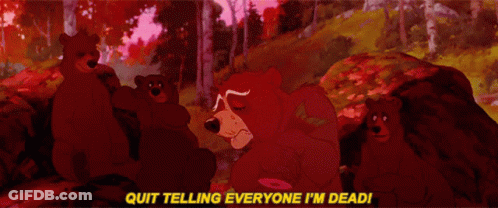 Group Of Bears Saying Quit Telling Everyone I'm Dead GIF