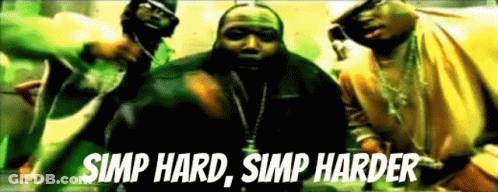 Group Of Men Simp Hard Simp Harder GIF