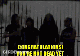 Group Of People Saying Congratulations You're Not Dead Yet GIF