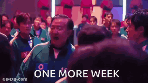 Group Of People Saying One More Week GIF