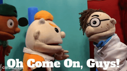 Group Of Puppets With Text Oh Come On Guys GIF