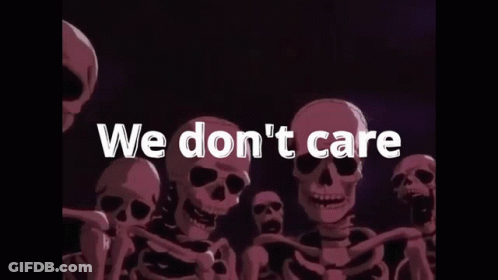 Group Of Skeletons We Don't Care GIF
