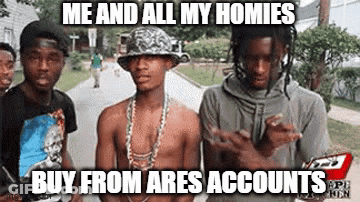 Group Of Young Men Me And All My Homies Buy From Ares Accounts GIF