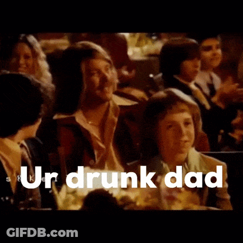 Group Sitting At Table With Text Ur Drunk Dad GIF