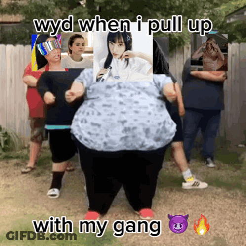Group Standing Around Giant Person Saying Wyd When I Pull Up With My Gang GIF