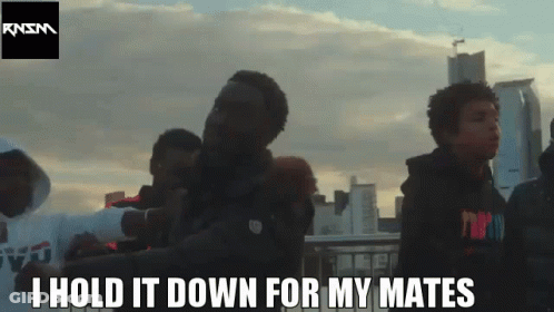 Group Standing I Hold It Down For My Mates GIF