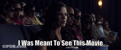 Group Watching Movie Woman Says I Was Meant To See This GIF