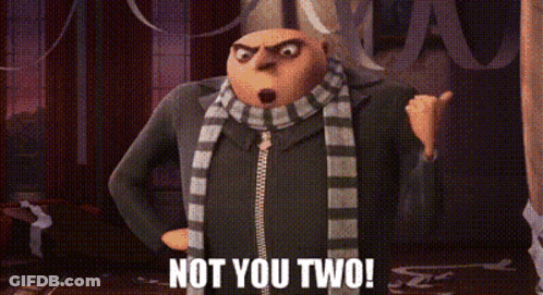 Gru From Despicable Me Saying Not You Two GIF