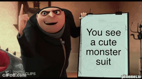 Gru Holding Whiteboard Saying You See A Cute Monster Suit GIF