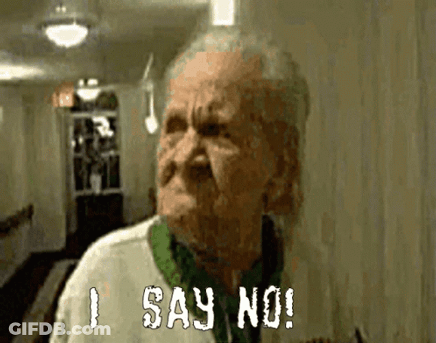 Grumpy Old Man Said No GIF
