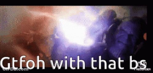 Gtfoh With That Bs Written On Screen GIF