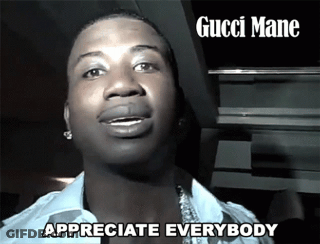 Gucci Mane Appreciate Everybody GIF