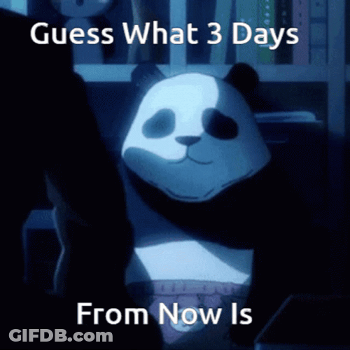 Guess What Day It Is Panda Senpai GIF