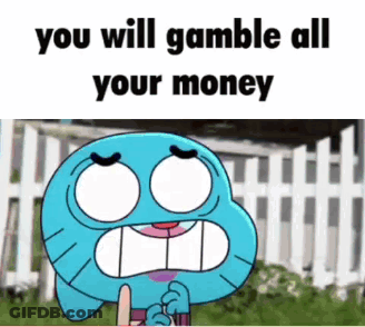 Gumball Making Funny Face Saying You Will Gamble All Your Money GIF