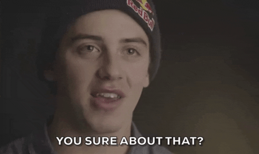 Guy Are You Sure About That GIF