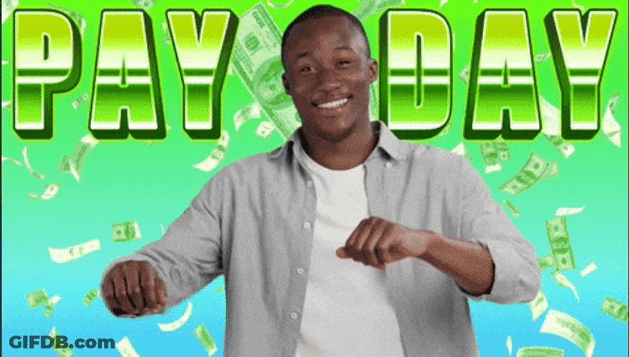 Guy It's Payday You Are Getting Paid GIF