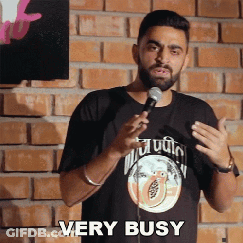 Guy Saying Very Busy GIF