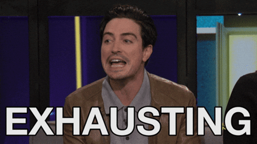 Guy Says Im Tired Exhausting GIF
