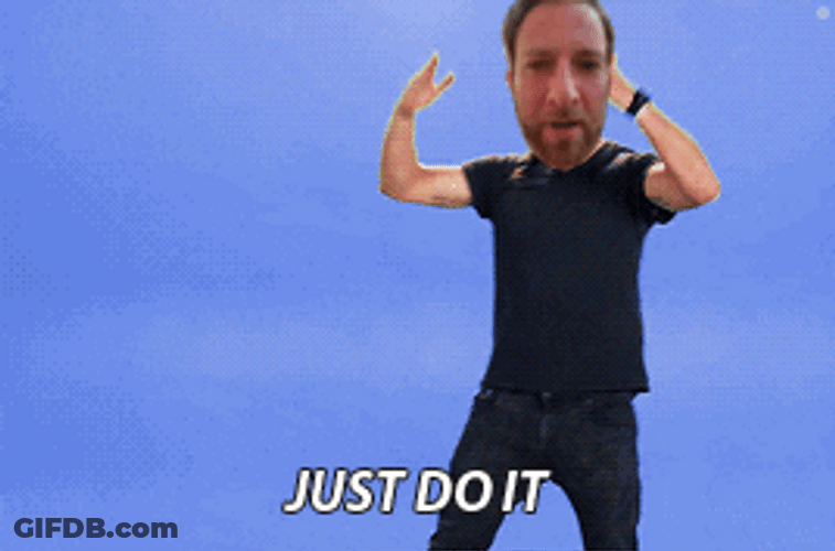Guys Just Do It Meme GIF