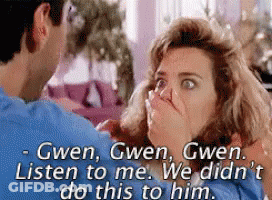 Gwen Saying We Didn't Do This To Him GIF