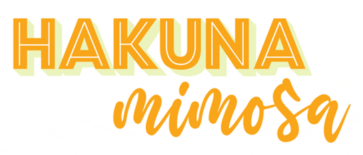 Hakuna Mimosa GIF