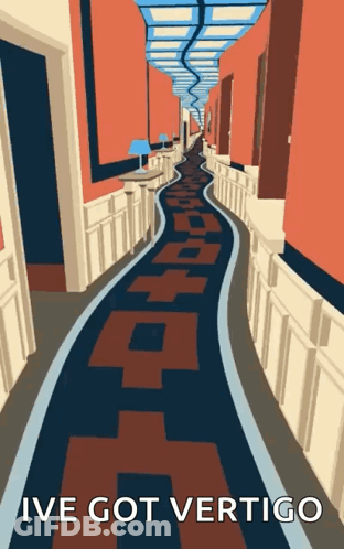 Hallway Saying Ive Got Vertigo GIF