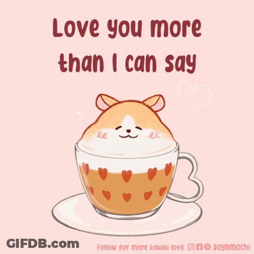 Hamster In Coffee Cup Love You More GIF