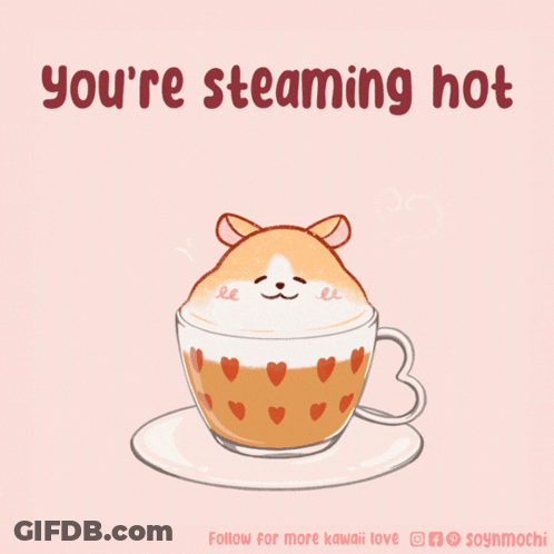 Hamster In Coffee Cup Saying You're Steaming Hot GIF