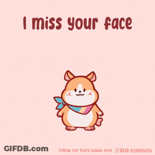 Hamster Saying I Miss Your Face GIF