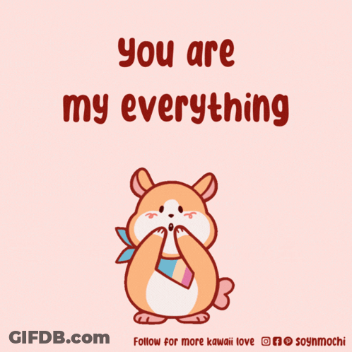 Hamster Surrounded By Pink Hearts Saying You Are My Everything GIF