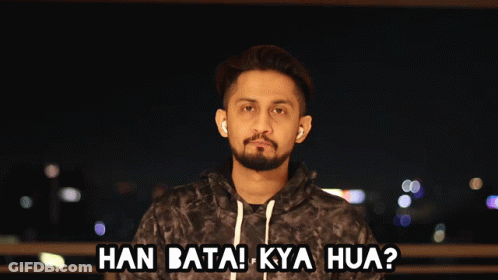 Han Bata Kya Hua Written Above Man Adjusting Ear Buds GIF