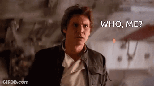 Han Solo Asking Who Me GIF