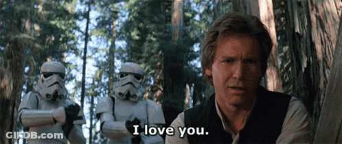 Han Solo Says I Love You While Stormtroopers Stand Behind Him GIF