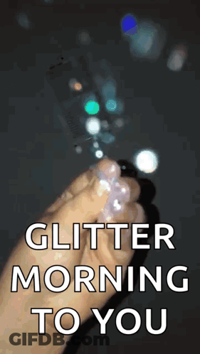 Hand Holding Bottle Saying Glitter Morning To You GIF