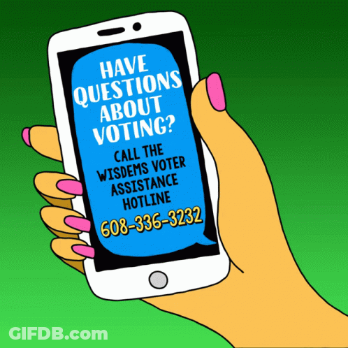 Hand Holding Phone Saying Have Questions About Voting Call The Wisdoms Voter Assistance Hotline 608-336-2323 GIF